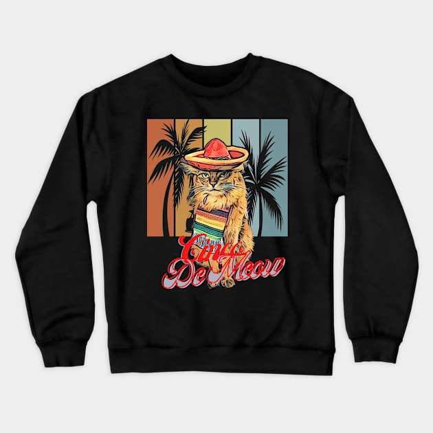 Cinco De Meow (Kitty wears pancho, sombrero, palm trees) Crewneck Sweatshirt by PersianFMts